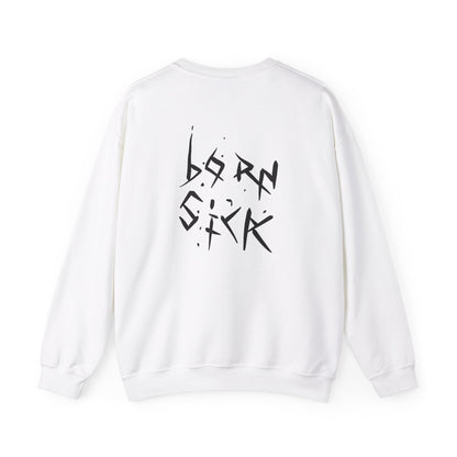 Born Sick Sweatshirt